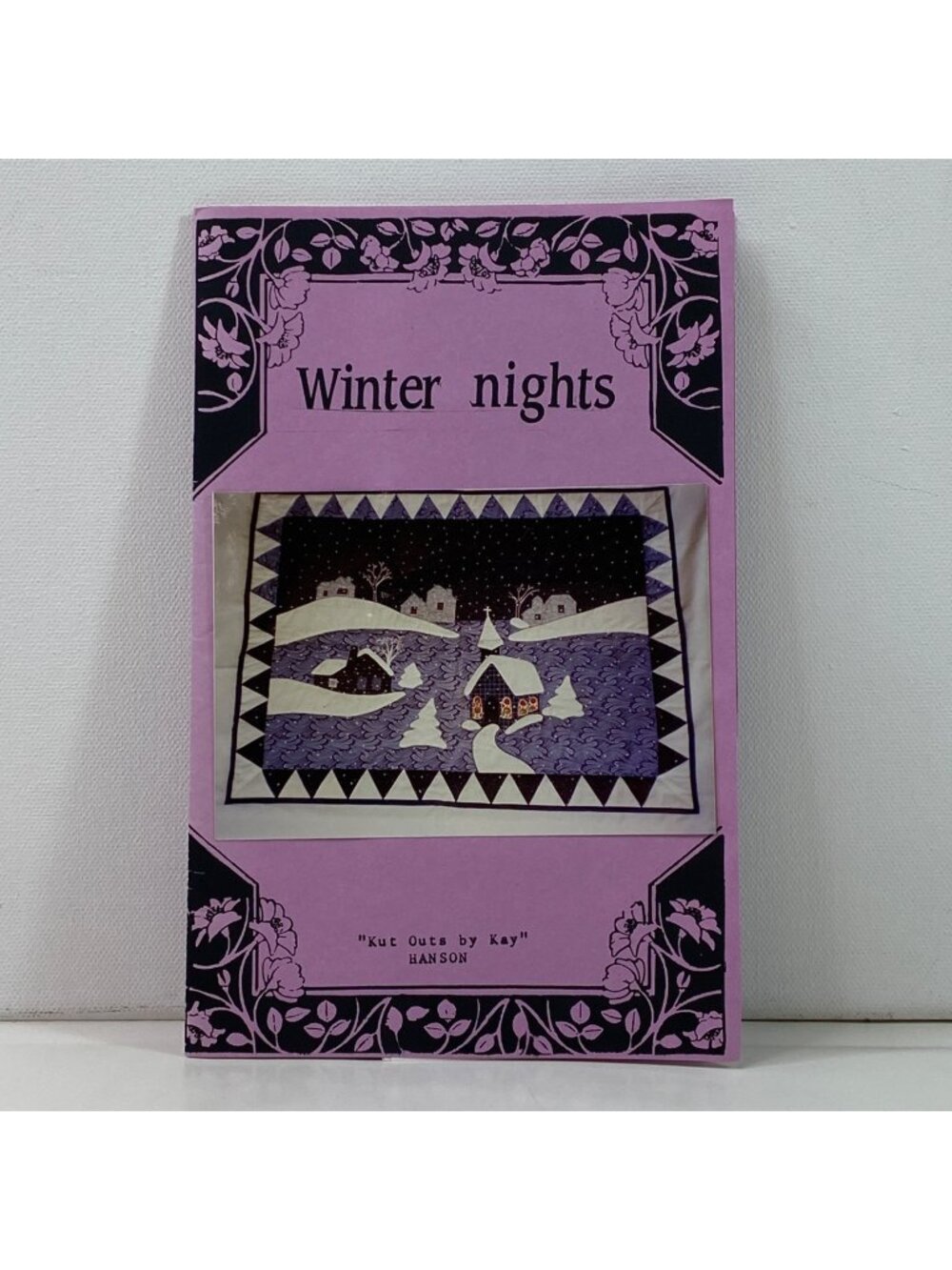 Winter Nights Wall Hanging Quilt Pattern By Kay Hanson 26" X 34" Kut Outs By Kay